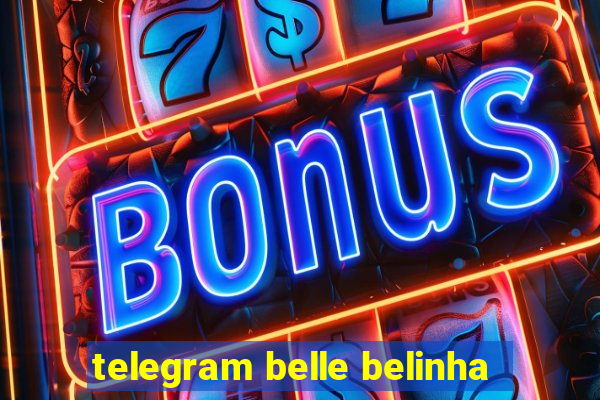 telegram belle belinha